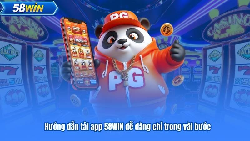 Hướng Dẫn Tải Và Cài Đặt Ứng Dụng 58win