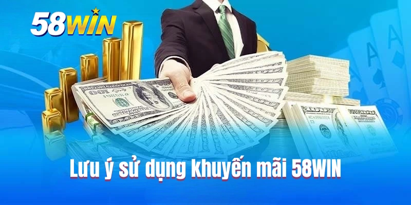 Lưu Ý Khi Tham Gia Khuyến Mãi Tại 58win