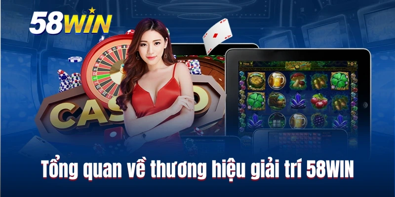 Tổng Quan Về 58WIN