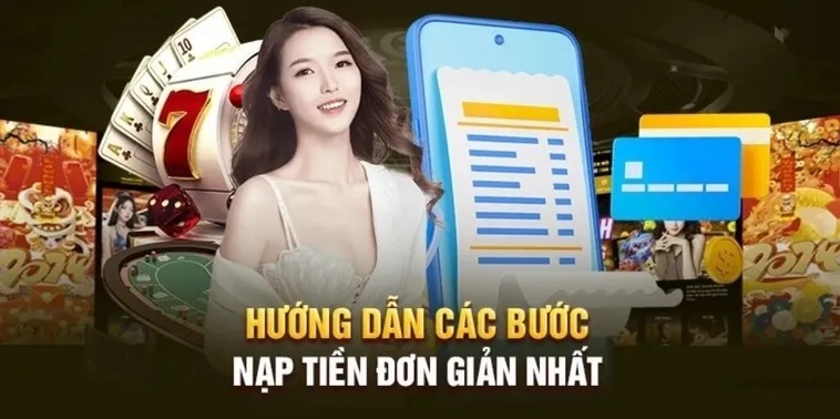 Hướng Dẫn Nạp Tiền 58WIN Chi Tiết
